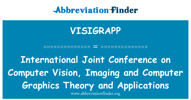 VISIGRAPP: International Joint Conference on Computer Vision, imagerie et infographie Theory and Applications