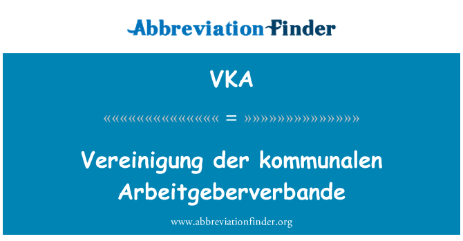 VKA: Vereinigung デア kommunalen Arbeitgeberverbande