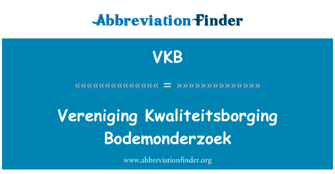 VKB: Vereniging Kwaliteitsborging Bodemonderzoek