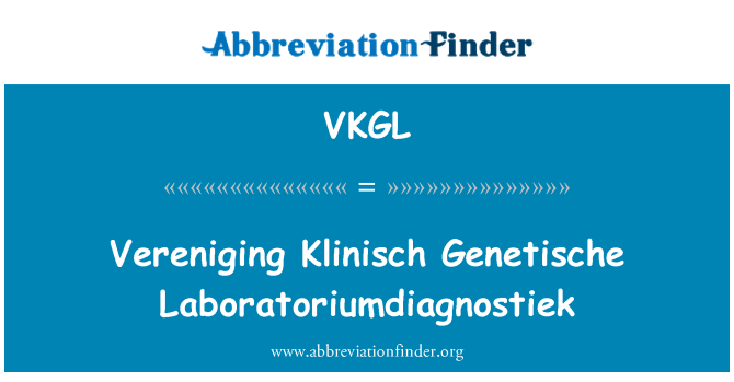 VKGL: 芬 Klinisch Genetische Laboratoriumdiagnostiek