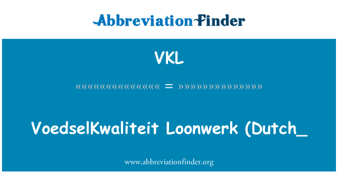 VKL: VoedselKwaliteit Loonwerk (Dutch_