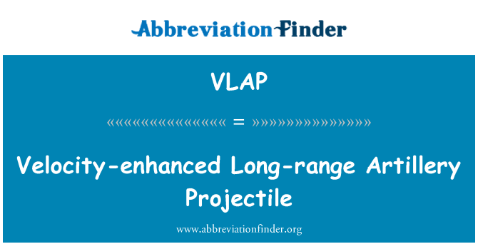 VLAP: Velocity-enhanced Fernfeuer Projektil