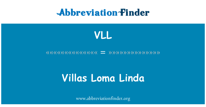 VLL: Vily Loma Linda