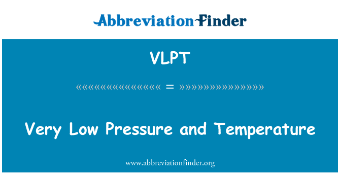 VLPT: Bay/fè presyon trè ba yo ak tanperati