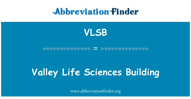 VLSB: Valley Life Sciences Building