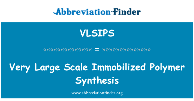 VLSIPS: Scala molto grande immobilizzato sintesi del polimero