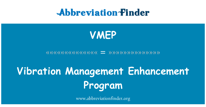 VMEP: Vibration Management Enhancement Program
