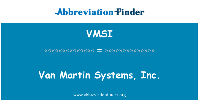 VMSI: वान मार्टिन सिस्टम्स, इंक