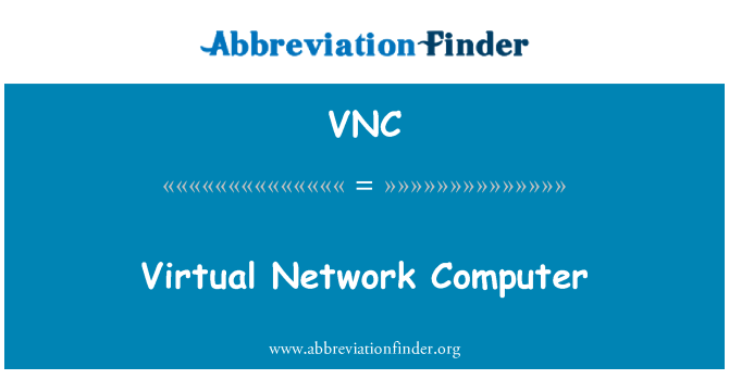 VNC: Virtual Network Computer