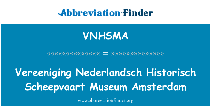 VNHSMA: Vereeniging Nederlandsch Historisch Scheepvaart Museum Amsterdam