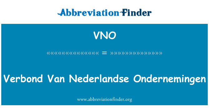 VNO: Ondernemingen Verbond Ван Nederlandse