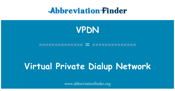 VPDN: Virtual Private Dialup Network