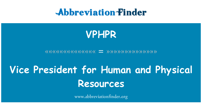 VPHPR: Vicepresidente de recursos humanos y físicos