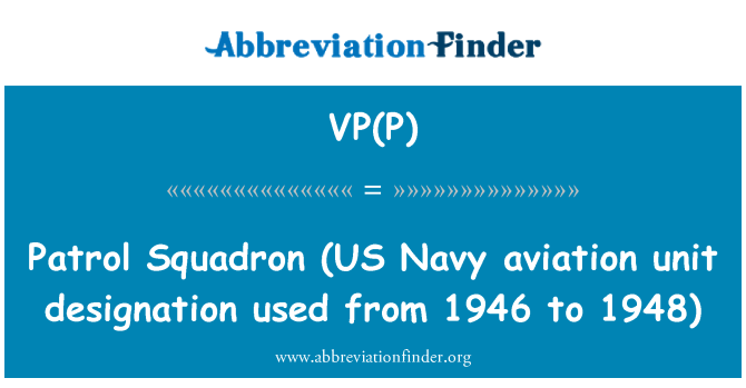 VP(P): Patrol Squadron (US Navy aviation unit designation used from 1946 to 1948)