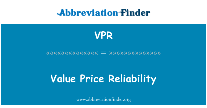 VPR: Valeur prix fiabilité