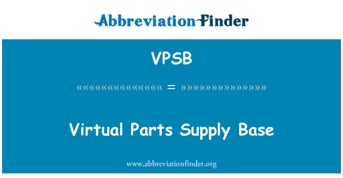 VPSB: Base de suministro de piezas virtuales