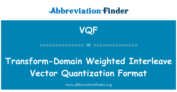 VQF: Dominju tal-Fourier peżati Interleave Vector Quantization Format