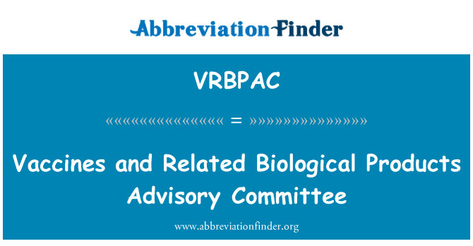 VRBPAC: Szczepionek i związanych z nimi produktów biologicznych Komitet Doradczy