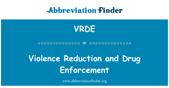 VRDE: Riduzione di violenza e di applicazione della droga