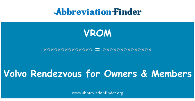 VROM: Volvo Rendezvous for Owners & Members