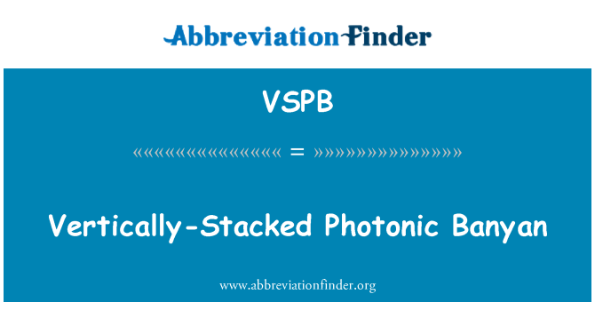 VSPB: Banyan fotónico apilados verticalmente