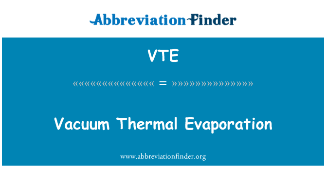VTE: Θερμική εξάτμιση υπό κενό