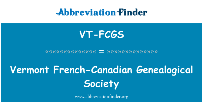 VT-FCGS: 佛蒙特州法裔加拿大人家谱学会