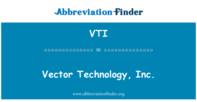 VTI: Vector Technology, Inc.