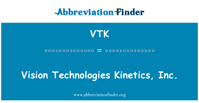 VTK: Vizyon teknoloji Cinétique, Inc.
