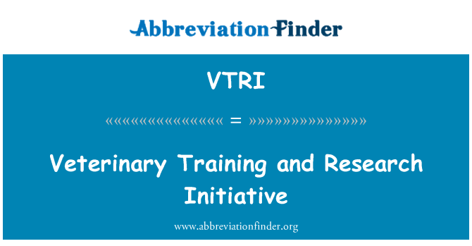 VTRI: Veterinary Training and Research Initiative