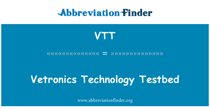 VTT: Vetronics Technology Testbed