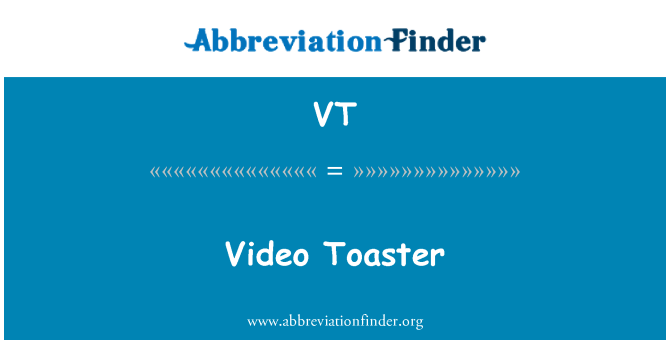 VT: Video Toaster