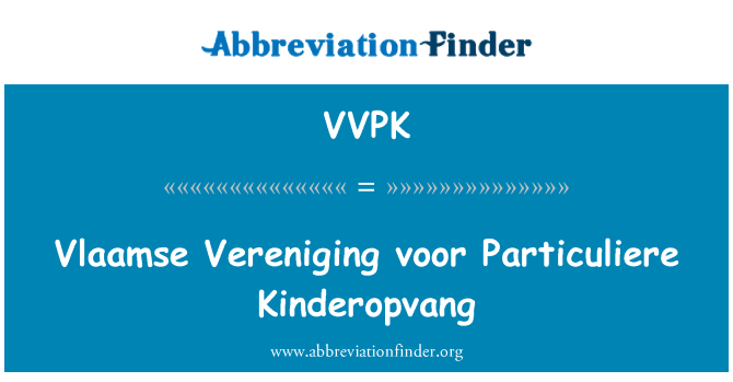 VVPK: Vlaamse Vereniging Voor Particuliere Kinderopvang