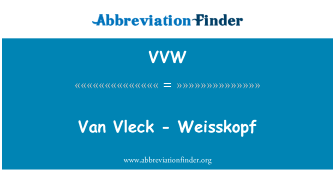 VVW: Van Vleck - Weisskopf