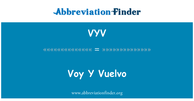 VYV: Voy Y Vuelvo