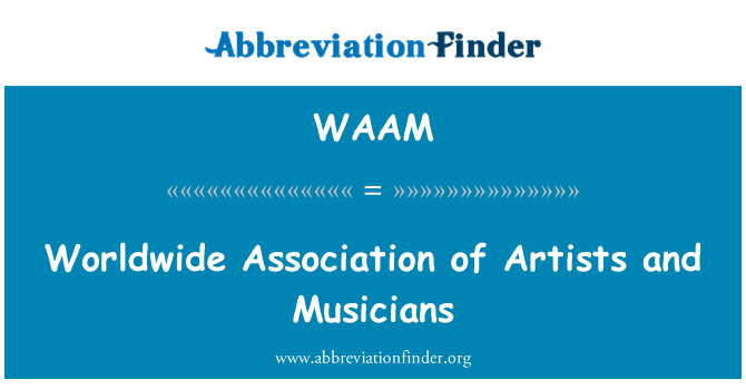 WAAM: Worldwide Association of Artists and Musicians