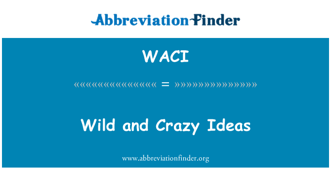 WACI: जंगली और पागल विचार