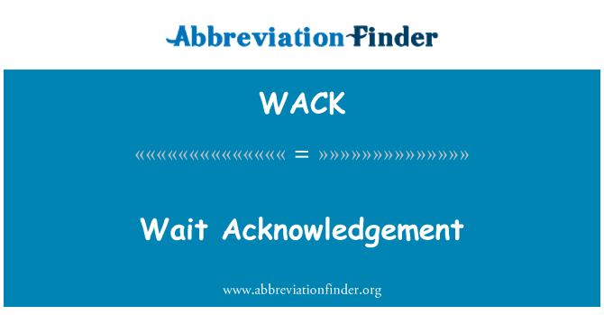 WACK: Átvételi vár