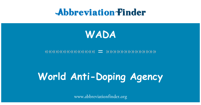 WADA: World Anti-Doping Agency