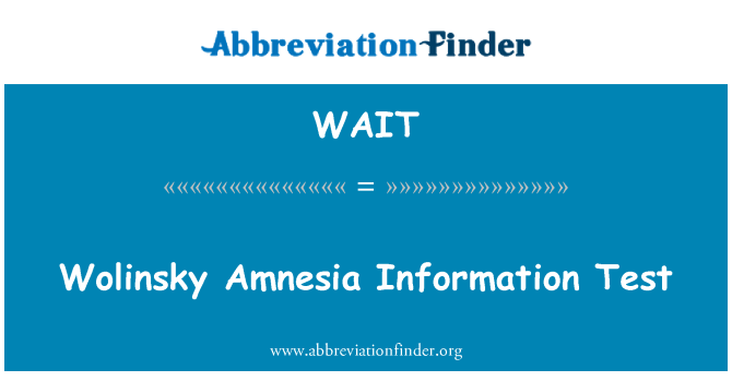 WAIT: Wolinsky Amnesia Information Test