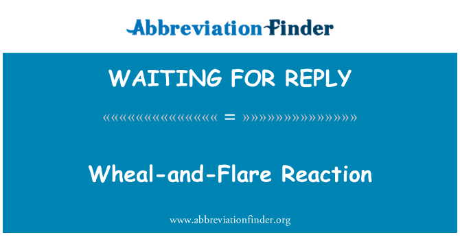 WAITING FOR REPLY: Reaksi wheal dan suar