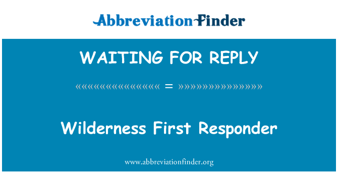 WAITING FOR REPLY: Wilderness prvega odziva