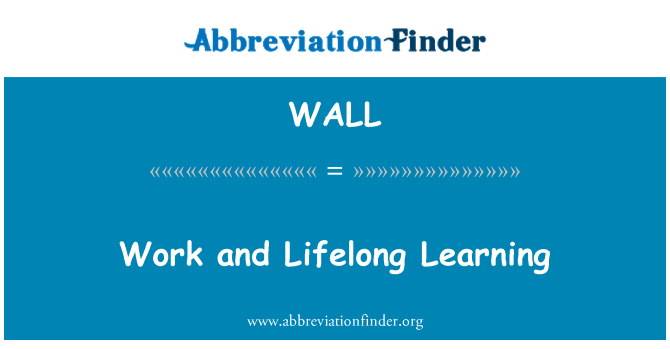 WALL: Work and Lifelong Learning