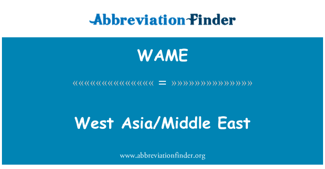 WAME: West Asia/Middle East