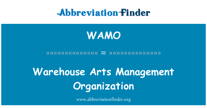 WAMO: Warehouse Arts Management Organization