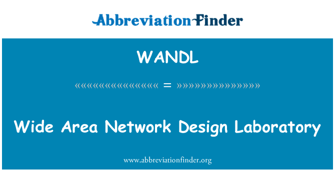 WANDL: Wide Area Network Design Laboratory