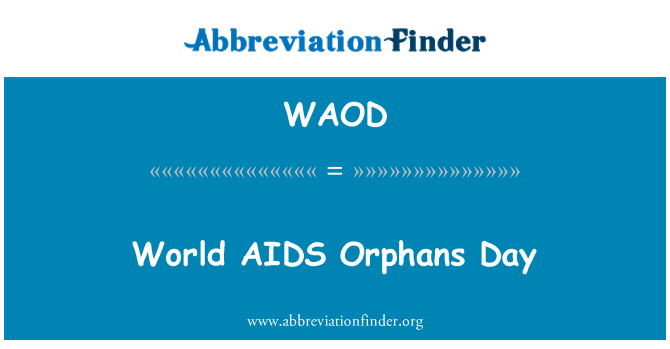 WAOD: Journée mondiale du sida orphelins
