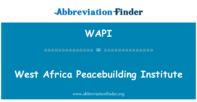 WAPI: West Africa Peacebuilding Institute