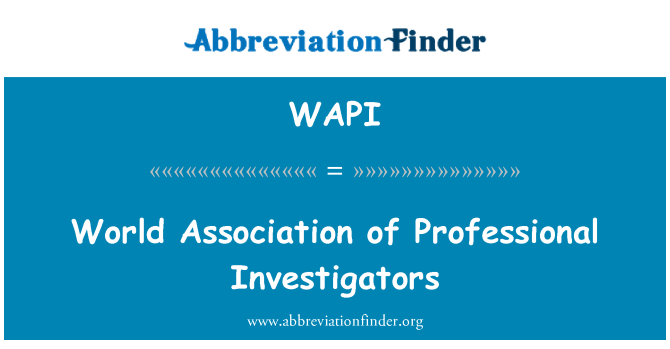 WAPI: 专业调查人员世界协会