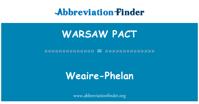 WARSAW PACT: Weaire-Phelan